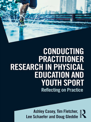 cover image of Conducting Practitioner Research in Physical Education and Youth Sport